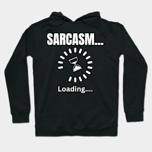 Sarcasm loading dark Hoodie